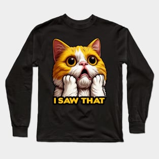 I Saw That meme Exotic Shorthair Cat Long Sleeve T-Shirt